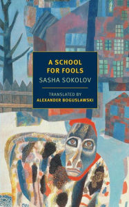 Title: A School for Fools, Author: Sasha Sokolov