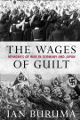 The Wages of Guilt: Memories of War in Germany and Japan