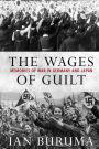 The Wages of Guilt: Memories of War in Germany and Japan