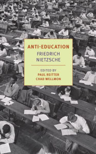 Title: Anti-Education: On the Future of Our Educational Institutions, Author: Friedrich Nietzsche