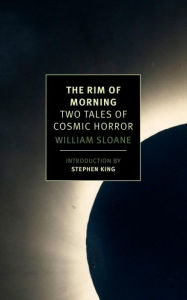 Title: The Rim of Morning: Two Tales of Cosmic Horror, Author: William Sloane