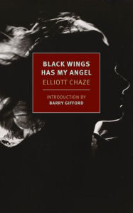 Title: Black Wings Has My Angel, Author: Elliott Chaze