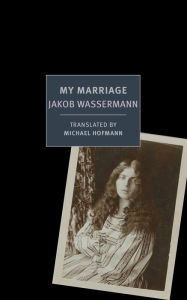 Title: My Marriage, Author: Jakob Wassermann