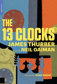 Title: The 13 Clocks, Author: James Thurber