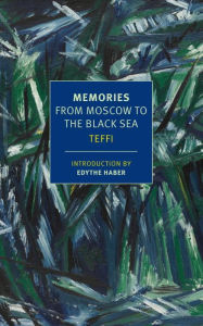 Title: Memories: From Moscow to the Black Sea, Author: Teffi