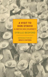 Title: A Visit to Don Otavio: A Mexican Journey, Author: Sybille Bedford