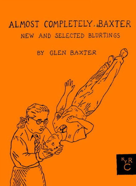 Almost Completely Baxter: New and Selected Blurtings