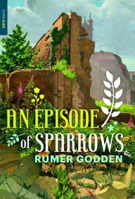 Title: An Episode of Sparrows, Author: Rumer Godden