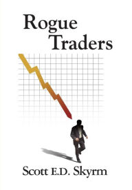 Title: Rogue Traders, Author: Scott E D Skyrm