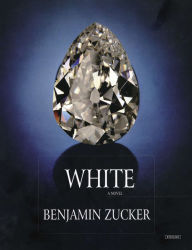 Title: White: A Novel, Author: Benjamin Zucker