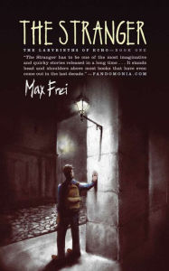 Title: The Stranger (Labyrinths of Echo Series #1), Author: Max Frei