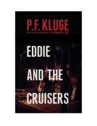 Title: Eddie and the Cruisers, Author: P. F. Kluge