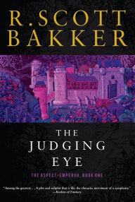 Title: The Judging Eye (Aspect-Emperor Series #1), Author: R. Scott Bakker