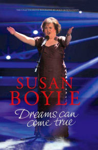 Title: Susan Boyle: Dreams Can Come True, Author: Alice Montgomery