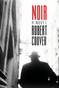 Title: Noir, Author: Robert Coover