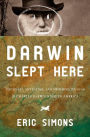 Darwin Slept Here: Discovery, Adventure, and Swimming Iguanas in Charles Darwin's South America