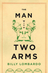 Title: The Man with Two Arms, Author: Billy Lombardo