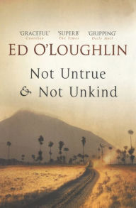 Title: Not Untrue & Not Unkind, Author: Ed O'Loughlin