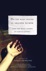 Title: On the Many Deaths of Amanda Palmer: (And the Many Crimes of Tobias James), Author: Rohan Kriwaczek