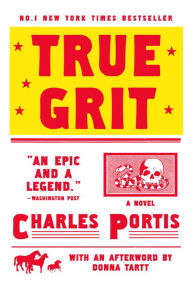 Title: True Grit: A Novel, Author: Charles Portis