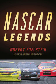 Title: Nascar Legends: Memorable Men, Moments, and Machines in Racing History, Author: Robert Edelstein