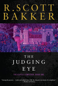 Title: The Judging Eye (Aspect-Emperor Series #1), Author: R. Scott Bakker