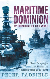 Title: Maritime Dominion, Author: Peter Padfield