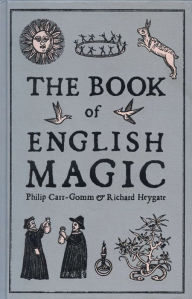 Title: The Book of English Magic, Author: Philip Carr-Gomm