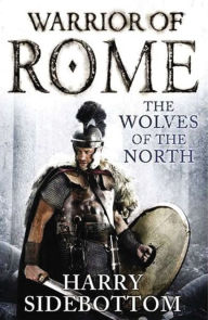 Title: Wolves of the North: Warrior of Rome: Book 5, Author: Harry Sidebottom