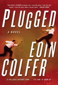 Title: Plugged, Author: Eoin Colfer