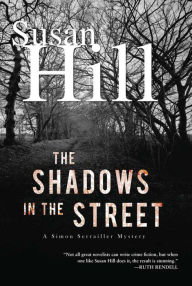 Title: The Shadows in the Street (Simon Serrailler Series #5), Author: Susan Hill