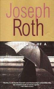 Title: Confession of a Murderer: Told in One Night, Author: Joseph Roth