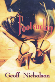 Title: Footsucker, Author: Geoff Nicholson