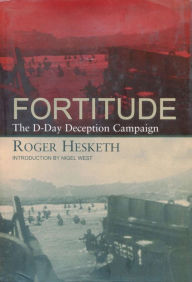 Title: Fortitude: The D-Day Deception Campaign, Author: Roger Hesketh