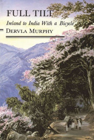 Title: Full Tilt: Ireland to India with a Bicycle, Author: Dervla Murphy