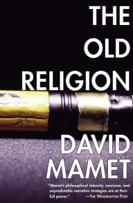 Title: The Old Religion: A Novel, Author: David Mamet