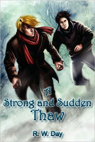 Title: A Strong And Sudden Thaw, Author: R. W. Day