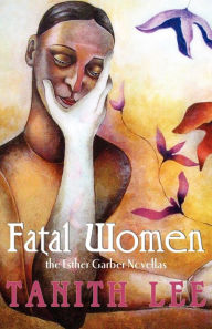 Title: Fatal Women: The Esther Garber Novellas, Author: Esther Garber