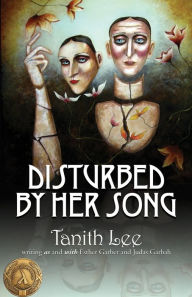 Title: Disturbed by Her Song, Author: Tanith Lee