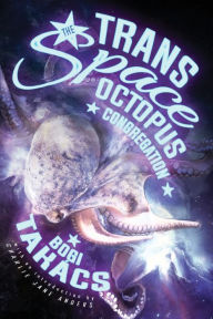 Title: The Trans Space Octopus Congregation, Author: Bogi Takács