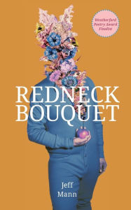 Title: Redneck Bouquet, Author: Jeff Mann