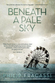 Title: Beneath a Pale Sky, Author: Philip Fracassi