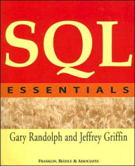 Title: SQL Essentials / Edition 1, Author: Gary Randolph