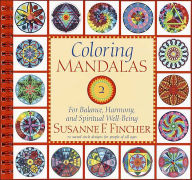 Title: Coloring Mandalas 2: For Balance, Harmony, and Spiritual Well-Being, Author: Susanne F. Fincher