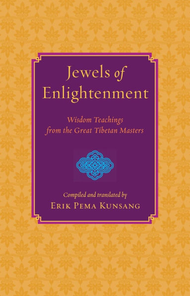 Jewels of Enlightenment: Wisdom Teachings from the Great Tibetan Masters