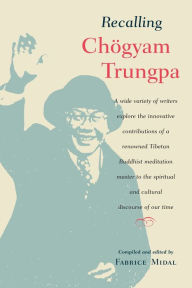 Title: Recalling Chogyam Trungpa, Author: Fabrice Midal