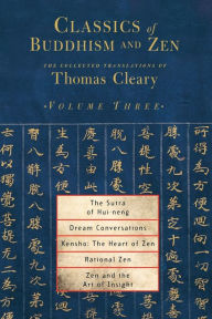 Title: Classics of Buddhism and Zen, Volume Three: The Collected Translations of Thomas Cleary, Author: Thomas Cleary