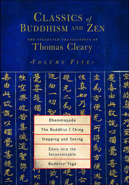 Classics of Buddhism and Zen, Volume Five: The Collected Translations of Thomas Cleary