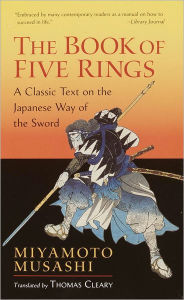 Title: The Book of Five Rings: A Classic Text on the Japanese Way of the Sword, Author: Miyamoto Musashi