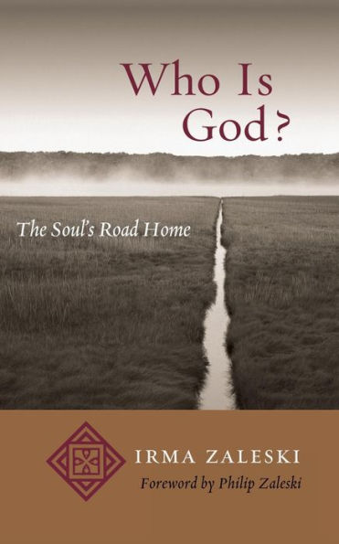 Who Is God?: The Soul's Road Home